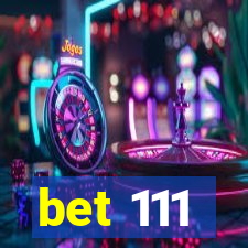 bet 111